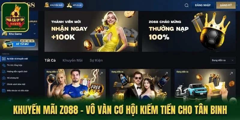 Khuyến Mãi Zo88 - Vô Vàn Cơ Hội Kiếm Tiền Cho Tân Binh